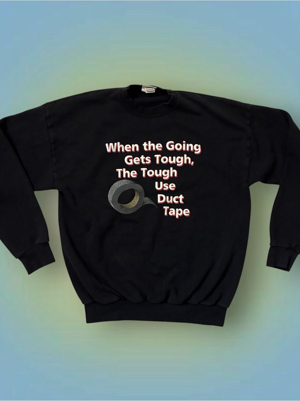 Gildan Black Sweatshirt "When the Going Gets Tough" Duct Tape Graphic